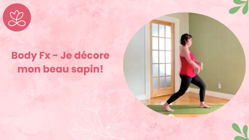 Jour 23. Body Fx - Je décore mon beau sapin! avec Natacha Arseneault